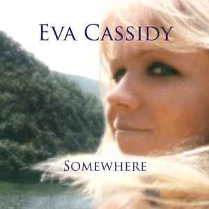 EVA CASSIDY - SOMEWHERE