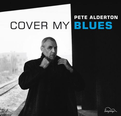 PETE ALDERTON - Cover My Blues